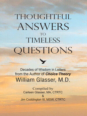 cover image of Thoughtful Answers to Timeless Questions: Decades of Wisdom in Letters: From the Author of Choice Theory- William Glasser, M.D.
